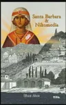 SANTA BARBARA VE NİKOMEDİA